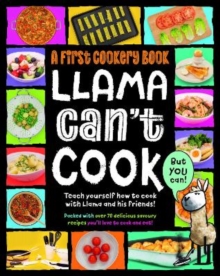 Llama Can't Cook, But You Can! : A First Cookery Book