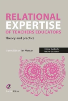 Relational Expertise of Teacher Educators : Theory and Practice