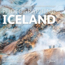 Photographing Iceland Volume 2 - The Highlands and the Interior : A travel & photo-location guidebook to the most beautiful places Volume 2 2