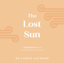 The Lost Sun : A Being Human guide to weathering life’s storms