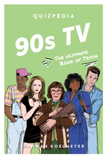 90s TV Quizpedia : The ultimate book of trivia