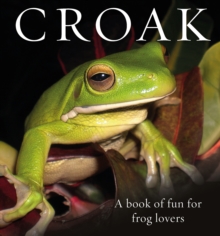 Croak : A Book of Fun for Frog Lovers