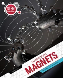 Marvellous Magnets : The Science of Magnetism