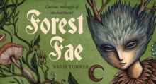 Forest Fae : Curious messages of enchantment