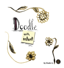 Doodle with Intent : Book 1 Hardcover