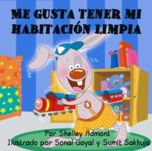 Me gusta tener mi habitacion limpia : I Love to Keep My Room Clean - Spanish Edition