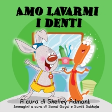 Amo lavarmi i denti : I Love to Brush My Teeth - Italian Edition