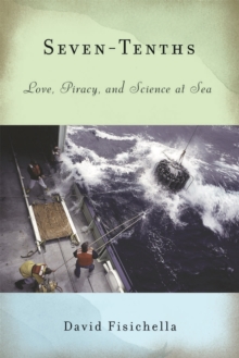 Seven-Tenths : Love, Piracy, and Science at Sea