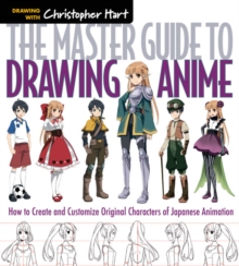 The Master Guide to Drawing Anime : How to Draw Original Characters from Simple Templates Volume 1