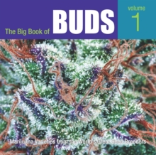 The Big Book of Buds : Marijuana Varieties from the World's Great Seed Breeders