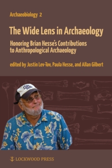 The Wide Lens in Archaeology : Honoring Brian Hesse's Contributions to Anthropological Archaeology