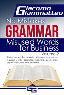 Misused Words for Business : No Mistakes Grammar, Volume II