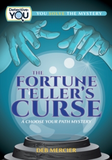 The Fortune Teller's Curse : A Choose Your Path Mystery