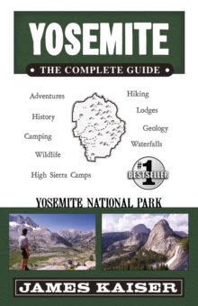 Yosemite: The Complete Guide : Yosemite National Park