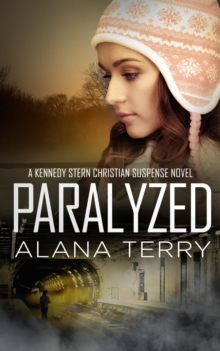 Paralyzed : A Kennedy Stern Christian Suspense Novel Book 2