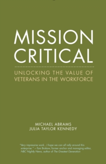 Mission Critical : Unlocking the Value of Veterans in the Workforce