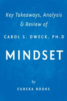 Mindset By Carol S Dweck Ph D Key Takeaways Analysis