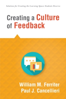 Creating a Culture of Feedback : (Empower Students to Own Their Learning)