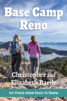 Base Camp Reno : 101 Hikes from Sage to Snow