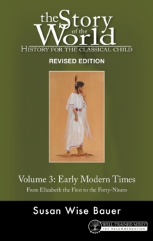 Story of the World, Vol. 3 Revised Edition : History for the Classical Child: Early Modern Times