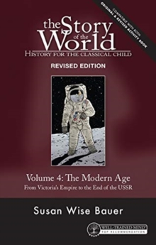 Story of the World, Vol. 4 Revised Edition : History for the Classical Child: The Modern Age