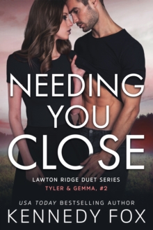 Needing You Close : Tyler & Gemma #2