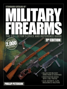 Standard Catalog of Military Firearms, 9th Edition : The Collector's Price & Reference Guide