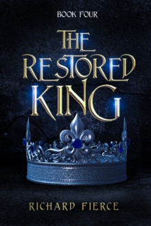The Restored King : An Epic Fantasy Adventure