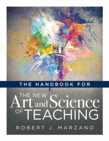 Handbook for the New Art and Science of Teaching : (Your Guide to the Marzano Framework for Competency-Based Education and Teaching Methods)