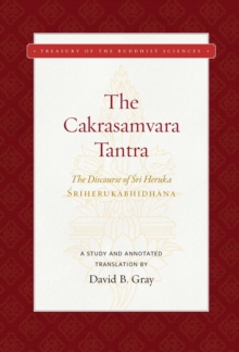 The Cakrasamvara Tantra (The Discourse of Sri Heruka) : A Study and Annotated Translation