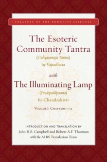 The Esoteric Community Tantra with The Illuminating Lamp : Volume I: Chapters 1-12