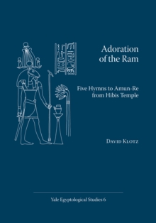 Adoration of the Ram : Five Hymns to Amun-Re from Hibis Temple