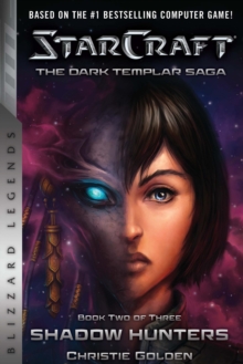 StarCraft: The Dark Templar Saga Book Two : Shadow Hunters