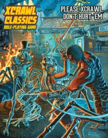 Xcrawl Classics #3: Please Xcrawl! Don’t Hurt ‘Em