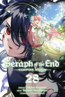 Seraph of the End, Vol. 28 : Vampire Reign