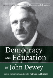 Democracy and Education by John Dewey : With a Critical Introduction by Patricia H. Hinchey