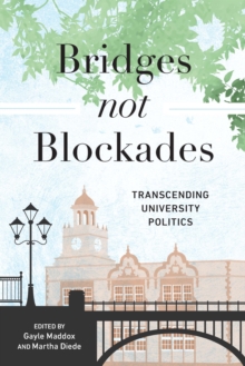 Bridges not Blockades : Transcending University Politics