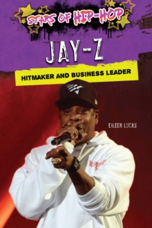 Jay-Z : Hitmaker and Business Leader
