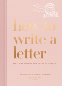 How to Write a Letter : Find the Words for Every Occasion