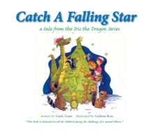 Catch a Falling Star : A Tale from the Iris the Dragon Series