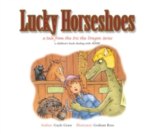 Lucky Horseshoes : A Tale from the Iris the Dragon Series