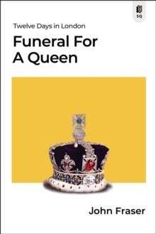 Funeral for a Queen : Twelve Days in London