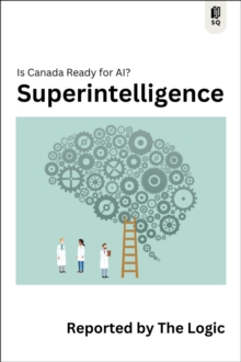 Superintelligence : Is Canada Ready for AI?
