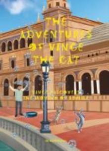 The Adventures of Vince the Cat : Vince Discovers the Wonder of Seville