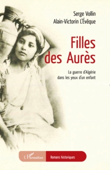 Filles des Aures : La guerre d'Algerie dans les yeux d'un enfant