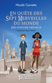 En quete des Sept Merveilles du monde : Une aventure virtuelle