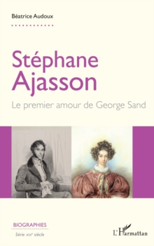Stephane Ajasson : Le premier amour de George Sand