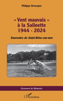 « Vent mauvais » a la Salinette 1944 - 2024 : Souvenirs de Saint-Briac-sur-mer