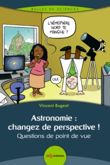 Astronomie : changez de perspective ! : Questions de point de vue
