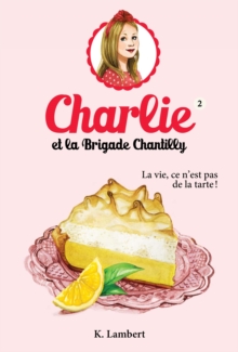 Charlie et la brigade Chantilly 2